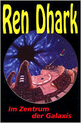 Ren Dhark 7: Im Zenrum der Galaxis